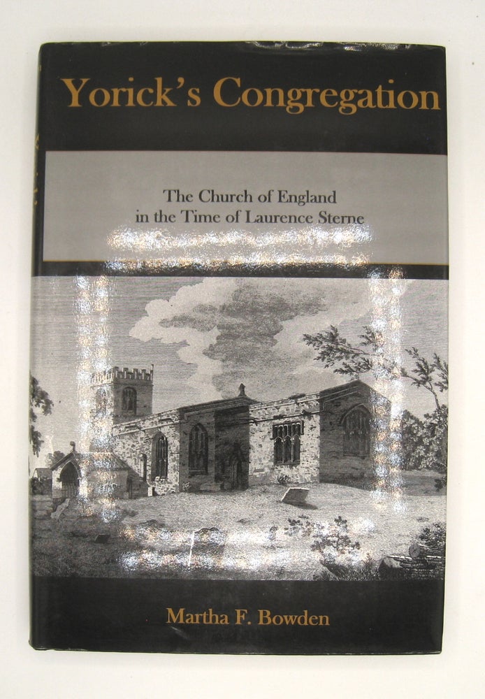 Item #60475 Yorick's Congregation; The Church of England at the Time of Laurence Sterne. Martha F. Bowden.