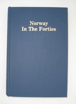 Item #60478 Norway in the Forties. Osgood N. Bradbury, Don L. McAllister, general