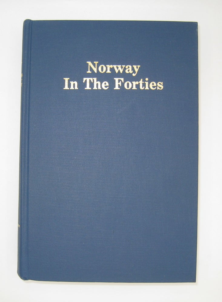 Item #60478 Norway in the Forties. Osgood N. Bradbury, Don L. McAllister, general.