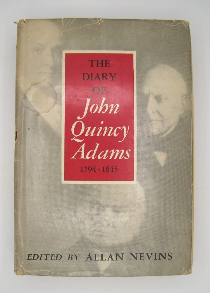 Item #60497 The Diary of John Quincy Adams 1794-1845; American Diplomacy, and Political, Social, and Intellectual Life, from Washington to Polk. John Quincy Adams, Allan Nevins.