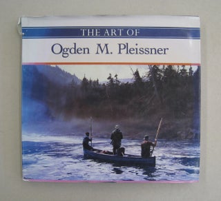 Item #60507 The Art of Ogden M. Pleissner. Peter Bergh, Thomas S. Buechner