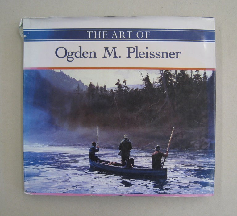 Item #60507 The Art of Ogden M. Pleissner. Peter Bergh, Thomas S. Buechner.