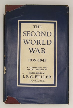 Item #60535 The Second World War 1939-1945 A Strategical and Tactical History. J. F. C. Fuller
