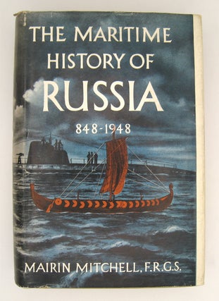 Item #60546 The Maritime History of Russia 848-1948. Mairin Mitchell