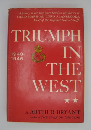 Item #60604 Triumph in the West; A History of the War Years Based on the Diaries of Field-Marshal...