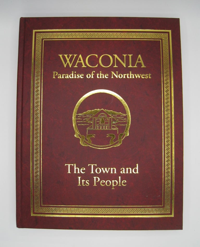 Item #60611 WACONIA Paradise of the Northwest Volume 2: The Town and It's People.