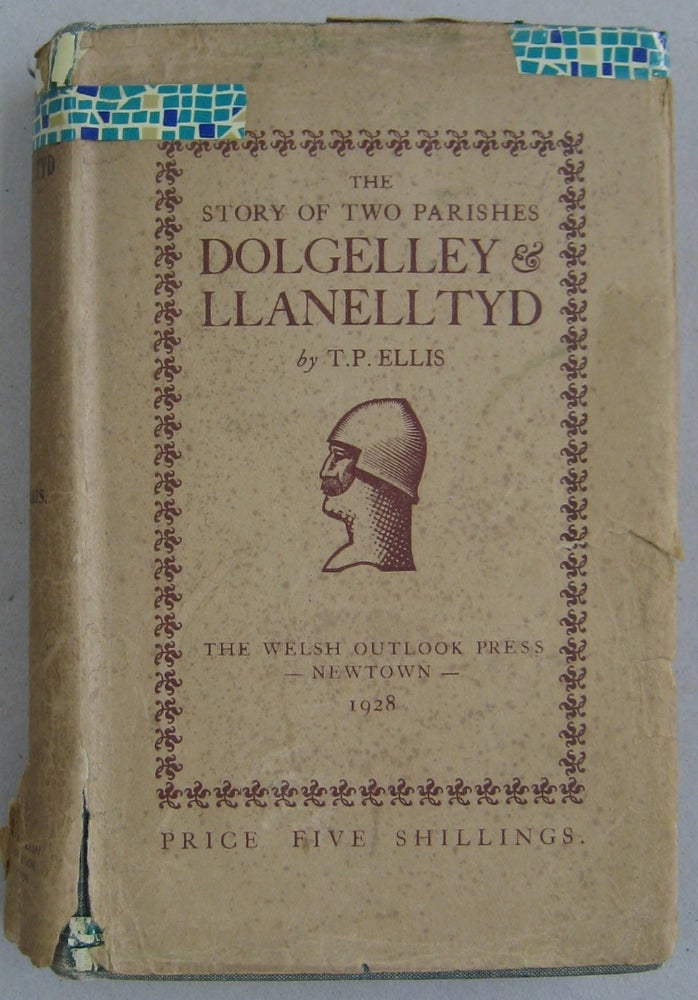 Item #60660 The Story of Two Parishes Dolgelley & Llanelltyd. T. P. Ellis.