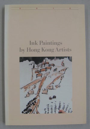 Item #60667 Ink Paintings by Hong Kong Artists Selected from the Collection of the Hong Kong...