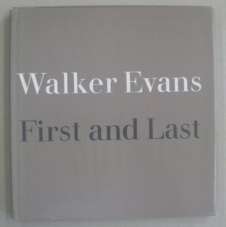 Item #60672 Walker Evans First and Last. Walker Evans