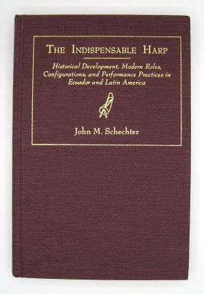 Item #60731 The Indispensible Harp; Historical Development, Modern Roles, Configurations, and...