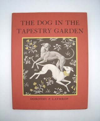 Item #60818 The Dog in the Tapestry Garden. Dorothy P. Lathrop