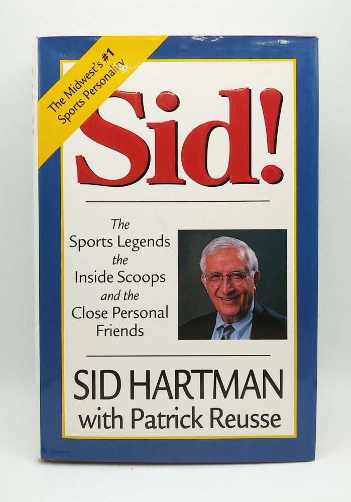 Item #60890 Sid!; The Sports Legends the Inside Scoops and the Close Personal Friends. Sid Hartman, Patrick Reusse.
