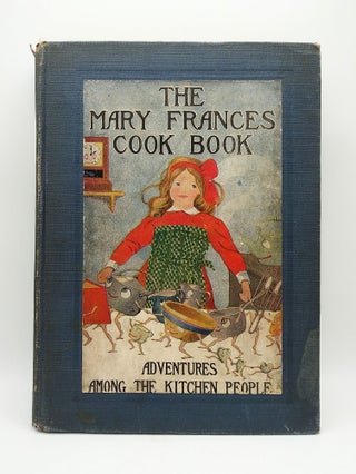 Item #60908 The Mary Frances Cook Book or Adventures Among the Kitchen People. Jane Eayre Fryer