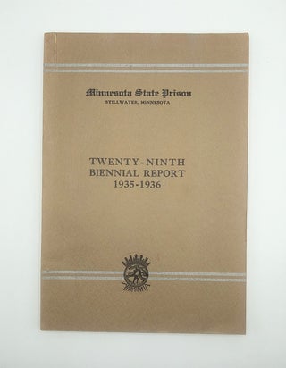 Item #60941 Minnesota State Prison Stillwater, Minnesota Twenty-Ninth Biennial Report Fiscal...