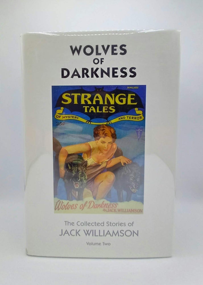 Item #60982 Wolves of Darkness, the Collected Stories of Jack Williamson; Volume 2. Jack Williamson, Harlan Ellison.