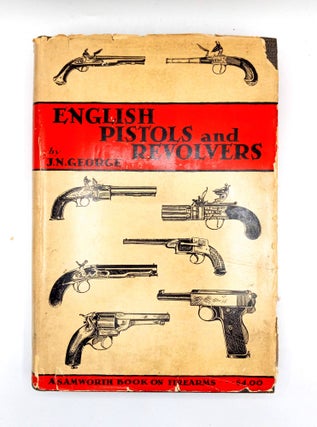 Item #61037 English Pistols and Revolvers. J. N. George