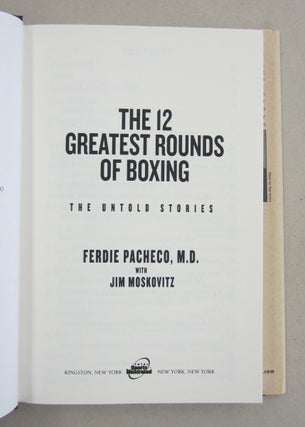 The 12 Greatest Rounds of Boxing The Untold Stories.