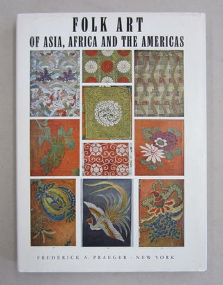 Item #61224 Folk Art of Asia, Africa and the Americas. Helmuth Th. Bossert