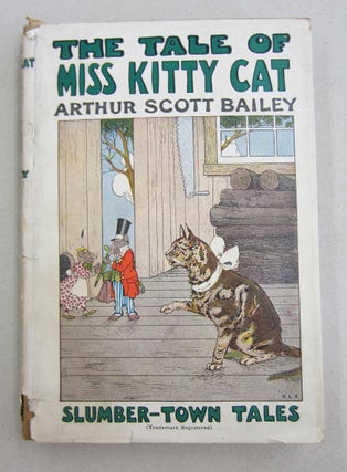 Item #61243 The Tale of Miss Kitty Cat. Arthur Scott Bailey