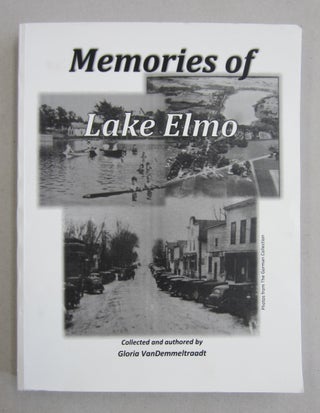 Item #61250 Memories of Lake Elmo. Gloria VanDemmeltraadt