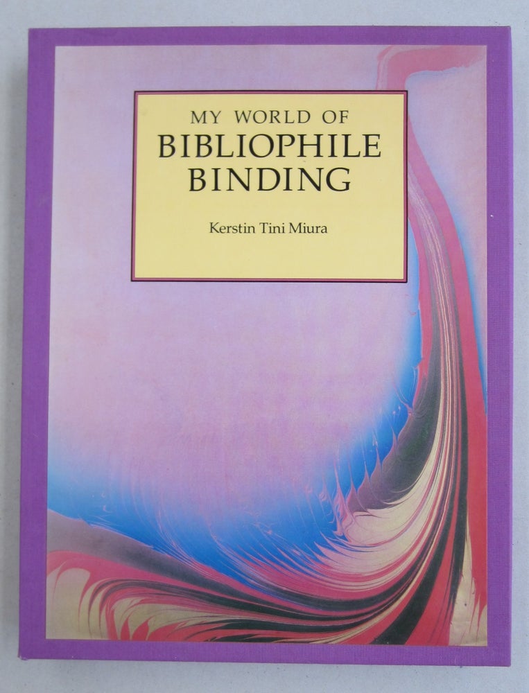 Item #61275 My World of Bibliophile Binding. Kerstin Tini Miura.