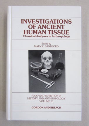 Item #61297 Investigations of Ancient Human Tissue Chemical Analyses in Anthropology. Mary K....