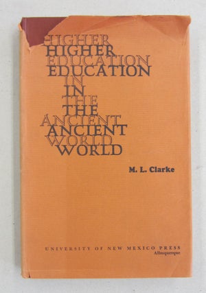 Item #61306 Higher Education in the Ancient World. M. L. Clarke