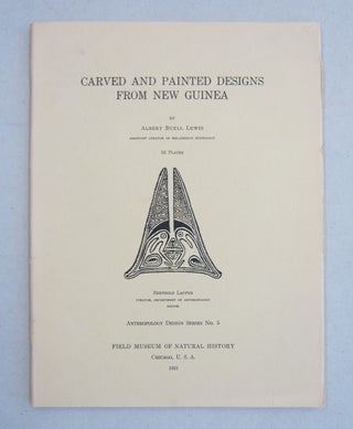 Item #61335 Carved and Painted Designs from New Guinea. Albert Buell Lewis