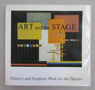 Item #61353 Art and the Stage in the 20th Century : Painters and Sculptors Work for the Theater....