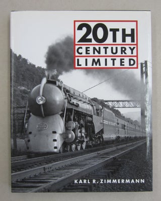 Item #61413 20th Century Limited. Karl Zimmermann