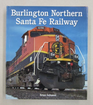 Item #61414 Burlington Northern Santa Fe Railway. Brian Solomon