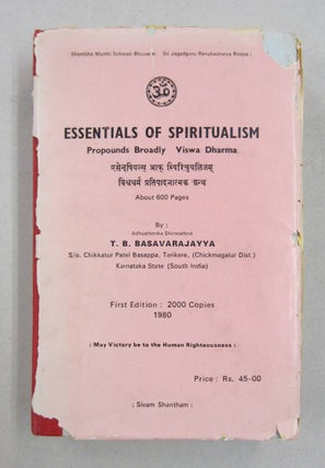 Item #61446 Essentials of Spiritualism; Propounds Broadly Viswa Dharma. T. B. Basavarajayya