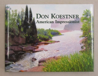 Item #61463 Don Koestner, American Impressionist. William Hakala