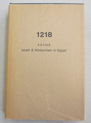 Item #61506 Islam and Modernism in Egypt; A Study of the Modern Reform Movement Inaugurated by...