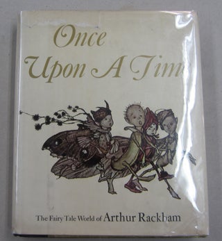 Item #61522 Once Upon a Time; The Fairy Tale World of Arthur Rackham. Margery Darrell
