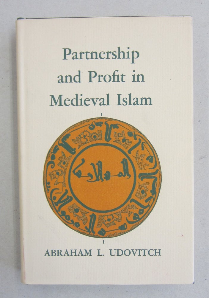 Item #61558 Partnership and Profit in Medieval Islam. Abraham L. Udovitch.