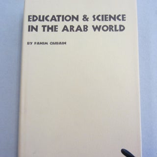 Item #61571 Education & Science in the Arab World. Fahim Qubain