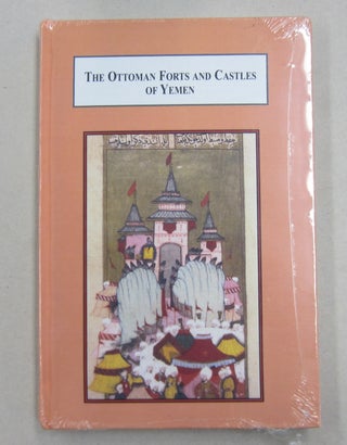 Item #61612 The Ottoman Forts and Castles of Yemen. Caesar E. Farah