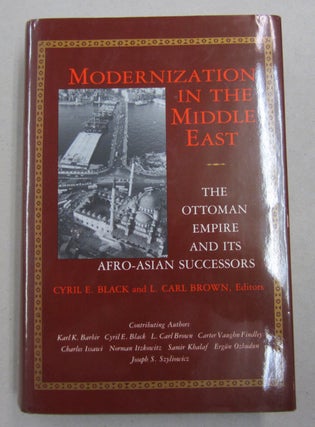 Item #61627 Modernization in the Middle East: The Ottoman Empire and Its Afro-Asian Successors....