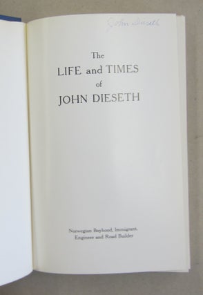 The Life and Times of John Dieseth.