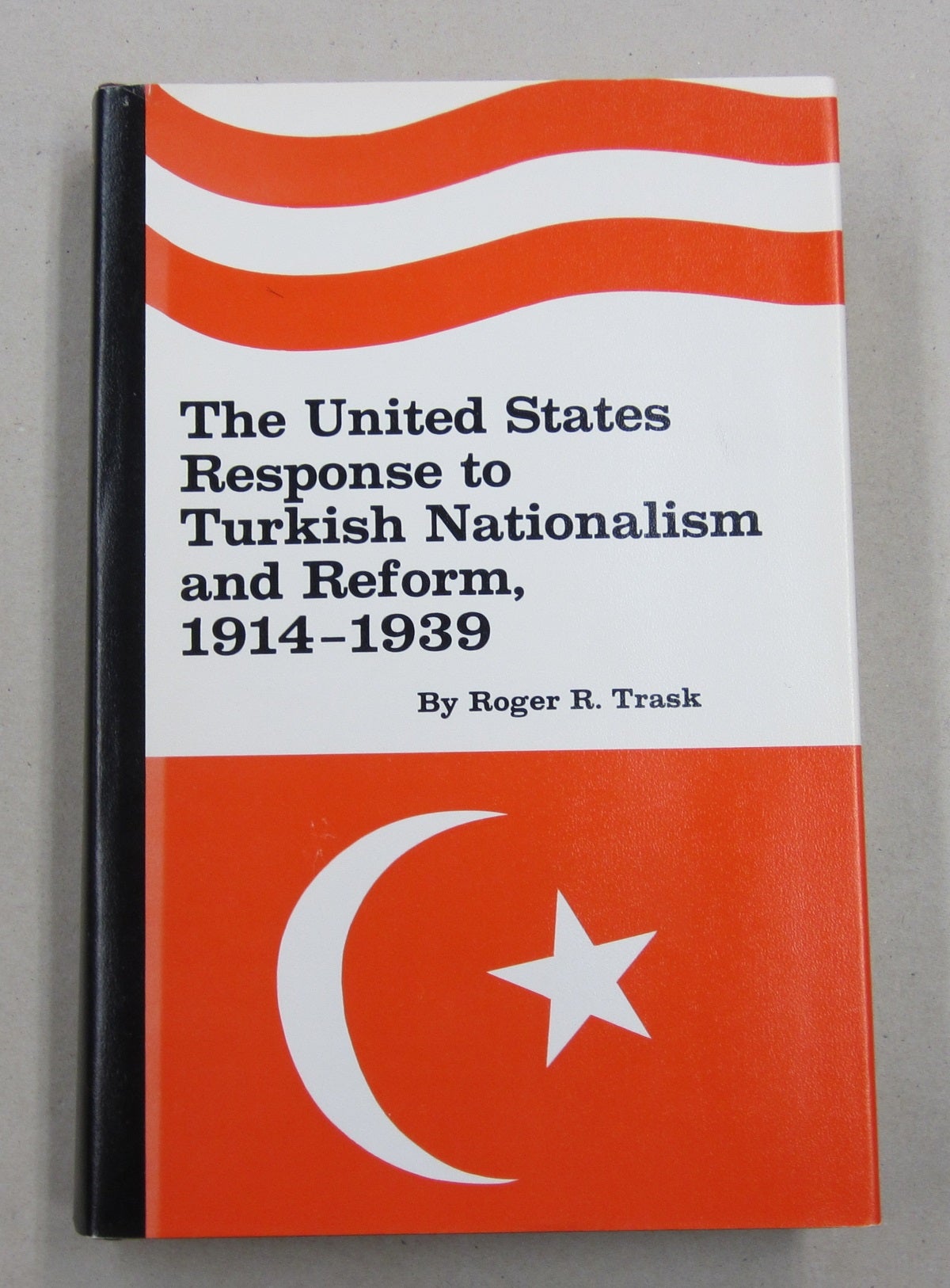 The United States Response to Turkish Nationalism and Reform 1914