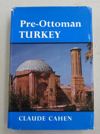 Item #61755 Pre-Ottoman Turkey; A General Survey of the Material and Spiritual Culture and...