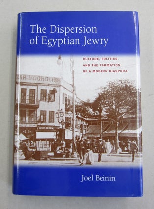 Item #61829 The Dispersion of Egyptian Jewry: Culture, Politics, and the Formation of a Modern...