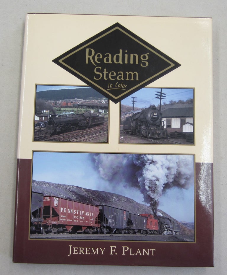 Item #61870 Reading Steam in Color. Jeremy F. Plant.