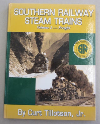 Item #61881 Southern Railway Steam Trains Volume 2 - Freight. Curt Tillotson Jr