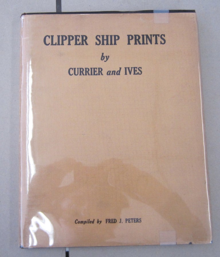 Item #61889 Clipper Ship Prints including other merchant sailing ships By N. Currier and Ives. Fred J. Peters.
