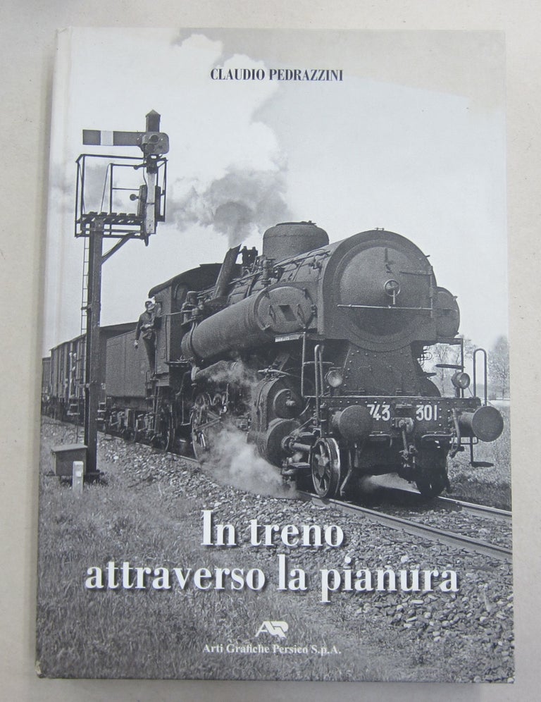 Item #61904 In Treno Attraverso la Pianura. Claudio Pedrazzini.