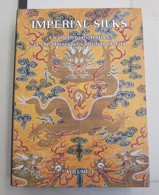 Item #61941 Imperial Silks: Ch'ing Dynasty Textiles in The Minneapolis Institute of Arts (2...