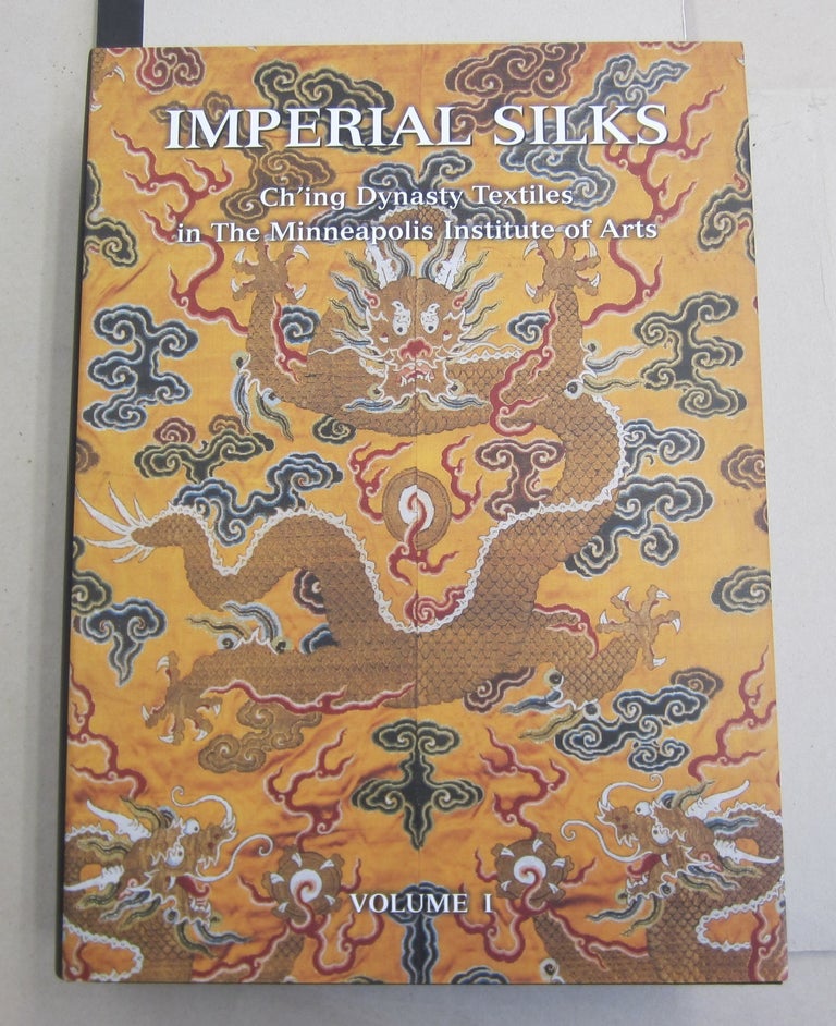 Item #61941 Imperial Silks: Ch'ing Dynasty Textiles in The Minneapolis Institute of Arts (2 Volume Set). Robert D. Jacobsen.