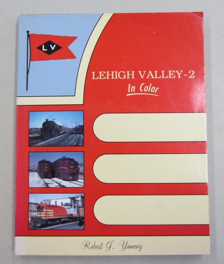 Item #61950 Lehigh Valley in Color Volume 2. Robert J. Yanosey.